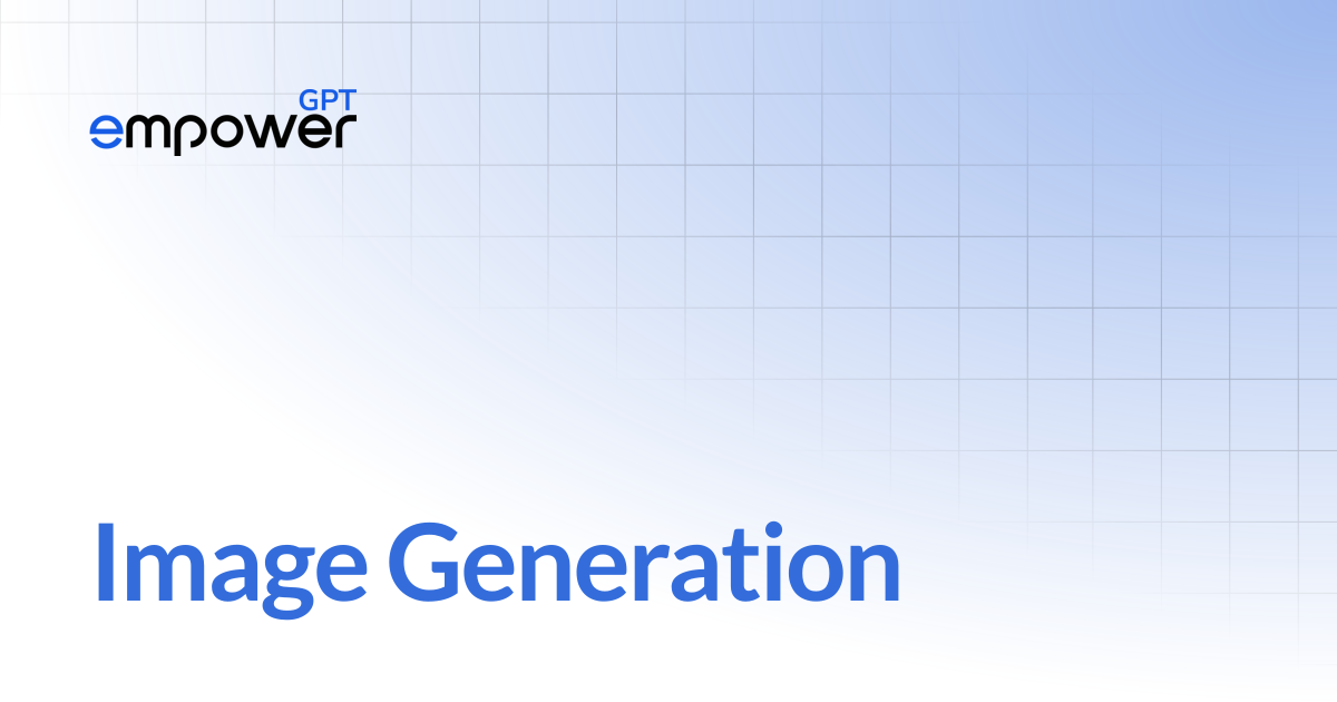 Image Generation | EmpowerGPT